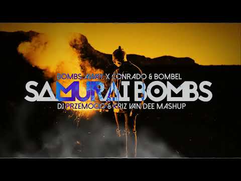 Bombs Away x Conrado & Bombel - Samurai Bombs (Dj Przemooo & KriZ Van Dee Mashup)
