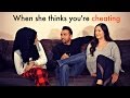 When She Thinks You Re Cheating Sham Idrees