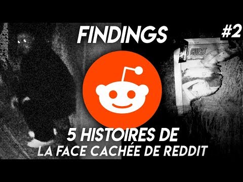 La FACE CACHÉE de REDDIT#2 - 5 vraies histoires creepy de REDDIT - Findings N°38
