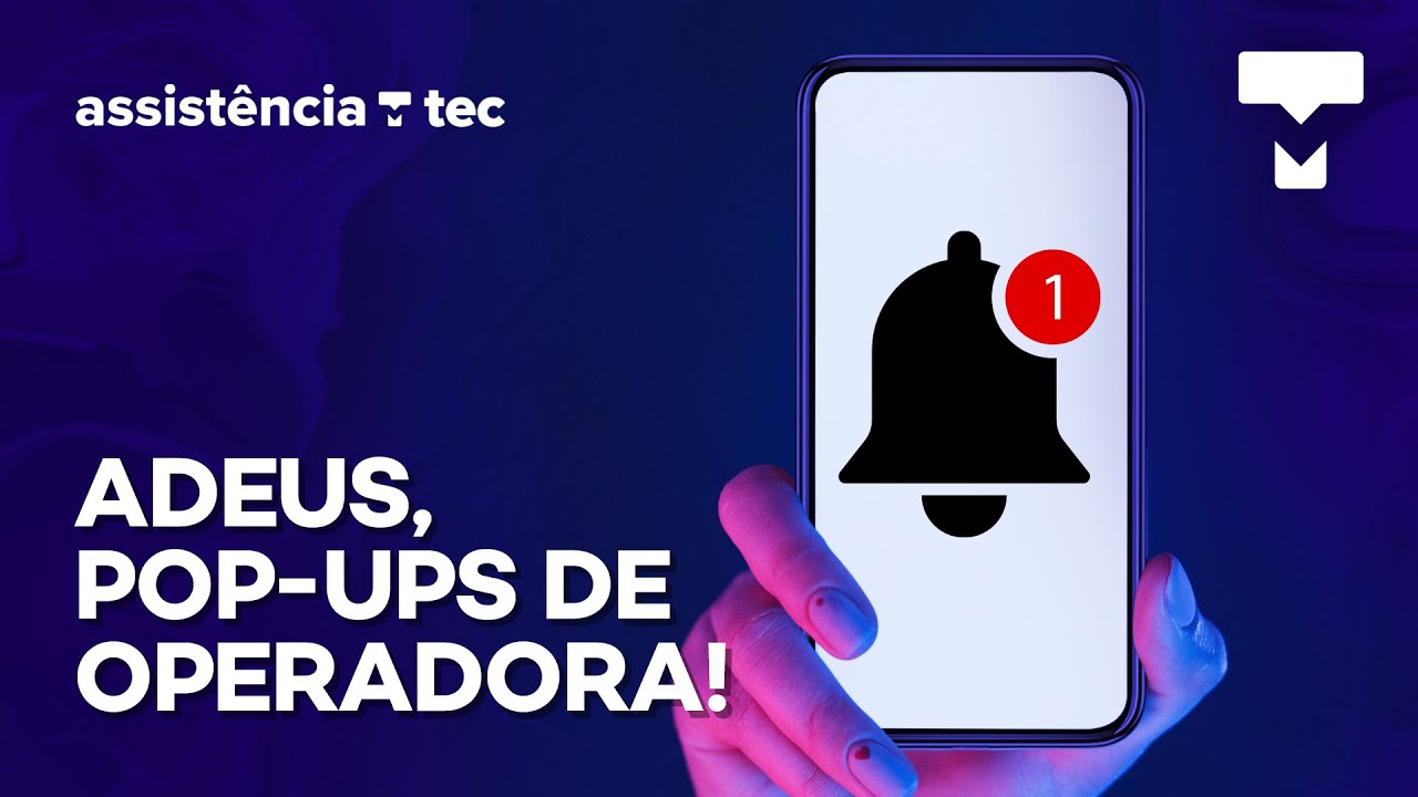 Como se livrar das notificações pop-up das operadoras de celular – Assistência Tec #028