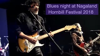 BLUES Night Hornbill International Music 2018 LIVE STREAM. 9TH DEC 18.