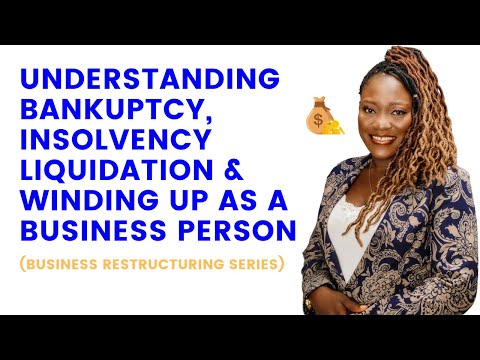 Understanding Bankruptcy, Insolvency, Winding up and Liquidation