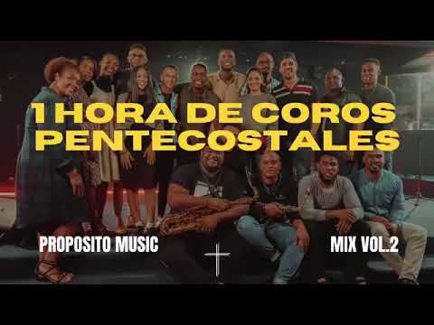 1HORA DE COROS PENTECOSTALES MIX VOL.2- PROPOSITO MUSIC