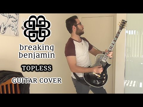 Breaking Benjamin - Topless (Guitar Cover)
