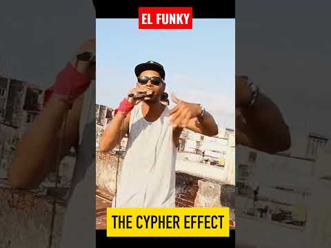 EL FUNKY  🇨🇺   |   The Cypher Effect