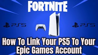 How To Link Your PS5 To Your Epic Games Account