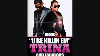 Fabolous - U Be Killin Em (Remix) (feat.Trina)