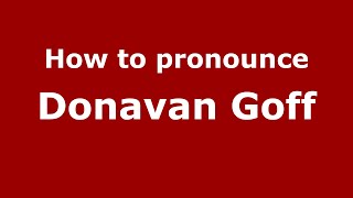 How to pronounce Donavan Goff