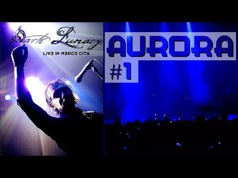 Dark Lunacy - LIVE in Mexico City - Aurora