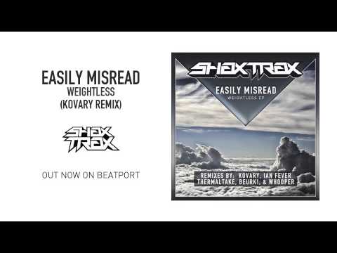 Easily Misread "Weightless" (Kovary Remix) [SHAX TRAX]