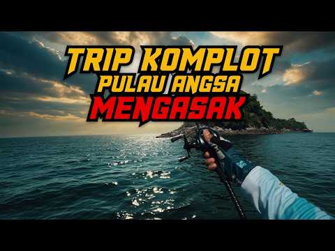 TRIP KOMPLOT PULAU ANGSA! MENGASAK SAMPAI LENGUH 🔥🎣
