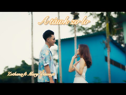Zothana ft Mary Dawngi - A tâwk zo lo | Official Music Video |