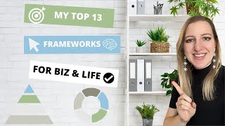 13 Life & Business Frameworks You Need to Know 🎉