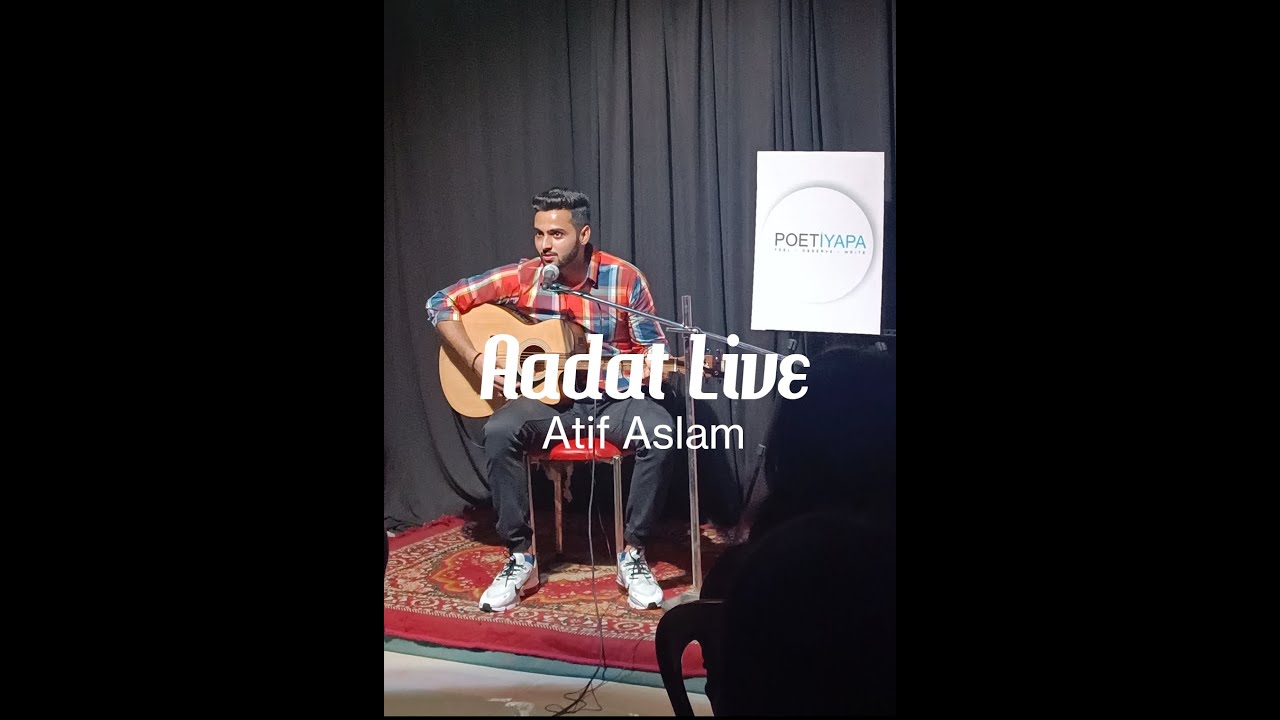 Aadat | Atif Aslam | Live Performance | Aman Soni