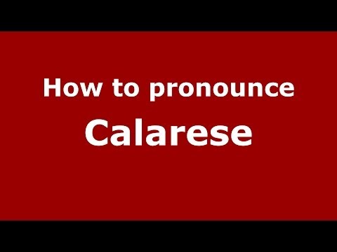 How to pronounce Calarese (Italian/Italy)  - PronounceNames.com