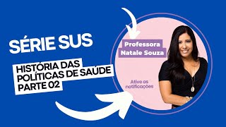 História das Políticas de Saúde - Parte 2
