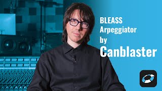Video thumbnail for BLEASS Arpeggiator - Tutorial by Canblaster by BLEASS