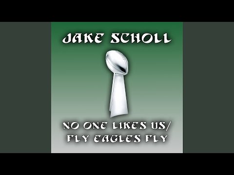 No One Likes Us/ Fly Eagles Fly