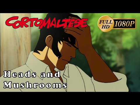 [HD] Corto Maltese - 5 - Heads and Mushrooms [1080p]