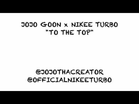 JOJO GOON x NIKEE TURBO "TO THE TOP"