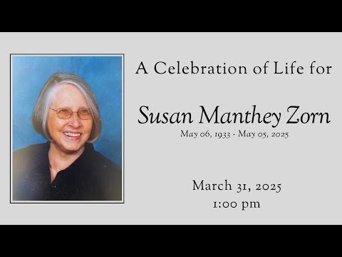 A Celebration of Life for Susan Manthey Zorn