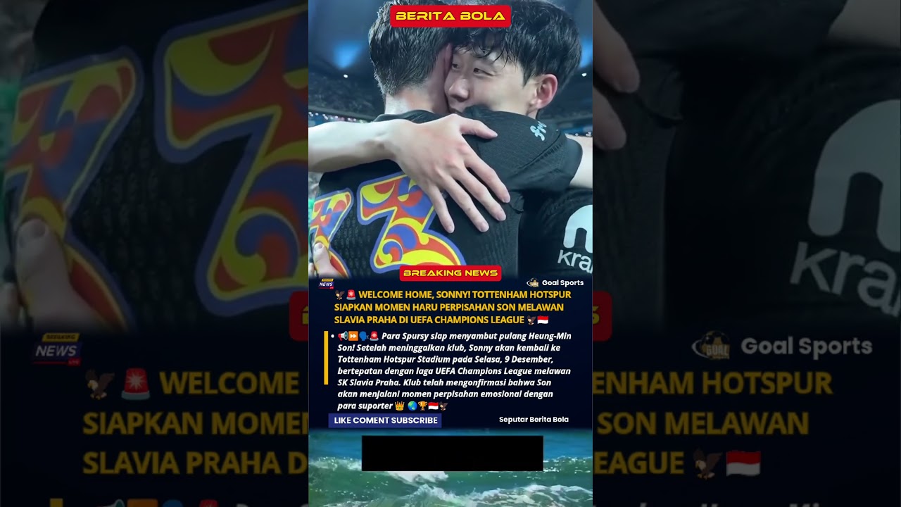 🦅🚨 WELCOME HOME, SONNY! Tottenham Hotspur Siapkan Momen Haru Perpisahan Son Melawan Slavia Praha