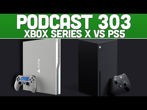 Podcast 303: Xbox Series X VS PS5 [March 2020]