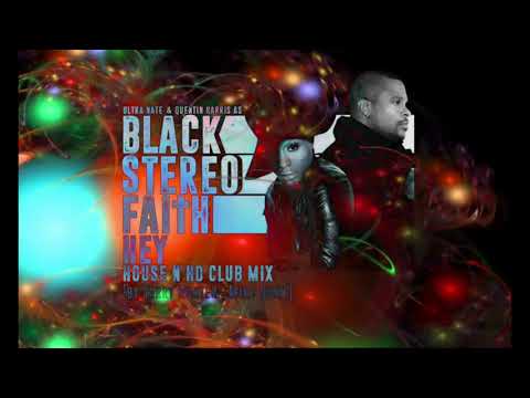 Ultra Naté & Quentin Harris as Black Stereo Faith - Hey (House N’ HD Club Mix)
