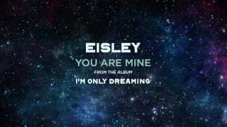 Eisley "You Are Mine"