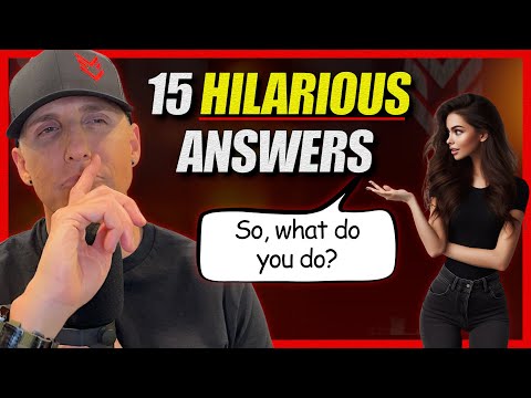 15 Hilarious Answers For When a Girl Asks You "What do You Do?" (((A MUST LISTEN!!!)))