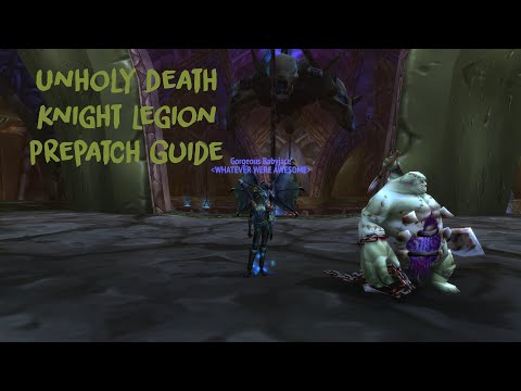 Unholy Death Knight Legion Pre Patch Guide