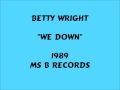 Betty Wright - We Down - 1989