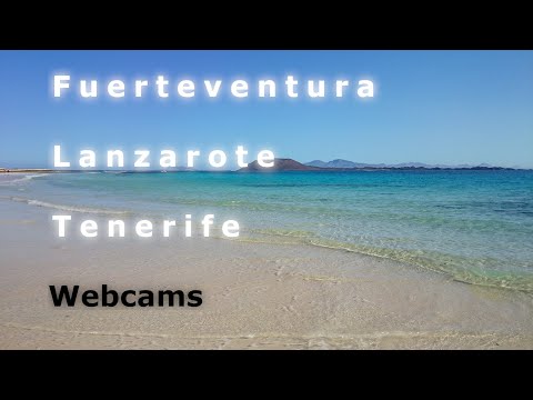 Live Webcam Fuerteventura - Lanzarote - Teneriffa – Canary Islands - Relax and Chill 🌴
