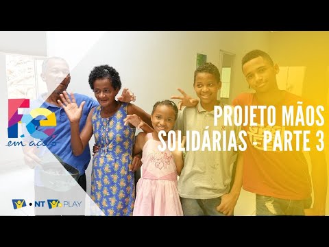 Projeto mão solidárias fé em ação parte 3