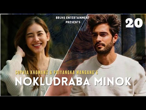 Nokludraba Minok - Ep.20 | Mira Thokchom | Sophia Khumanz & Priyangka Mangang