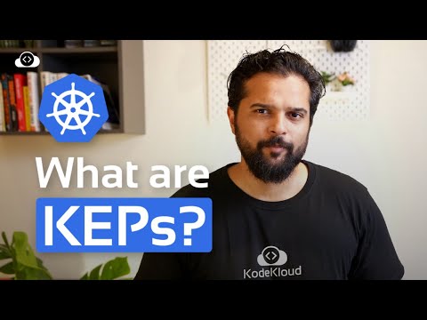 What are Kubernetes Enhancement Proposals (KEPs)? | Kubernetes | KodeKloud