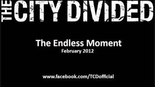 The City Divided - The Endless Moment TEASER