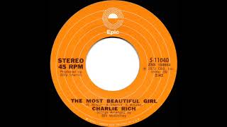 1973 HITS ARCHIVE: The Most Beautiful Girl - Charlie Rich (a #1 record--stereo 45)