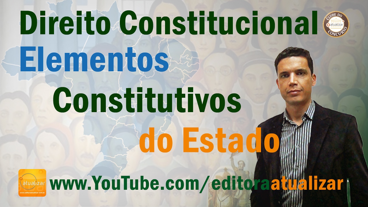 Constitucional - Teoria 01 - Elementos Constitutivos do Estado