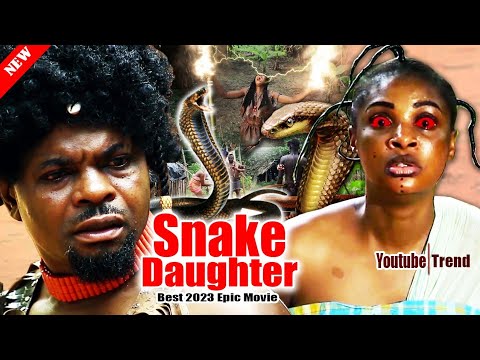 SNAKE DAUGHTER - Best Epic Movie On Youtube Now - 2023 Latest Nollywood Nigerian Movies #trending