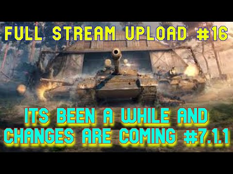 Full Stream Upload #16 Its Been a While! Changes are Coming! ll World of Tanks Console Modern Armour