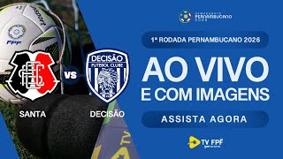 AO VIVO E COM IMAGENS: SANTA CRUZ X DECISÃO | 1ª RODADA | PERNAMBUCANO 2026
