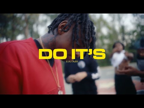 Lul Fazo - Do It’s (Official Video)