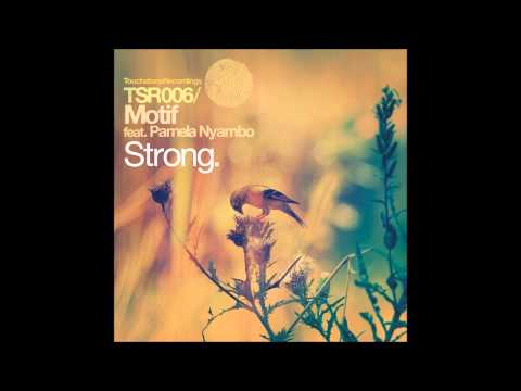 Motif ft. Pamela Nyambo - Strong (Original Mix) [Touchstone Recordings]