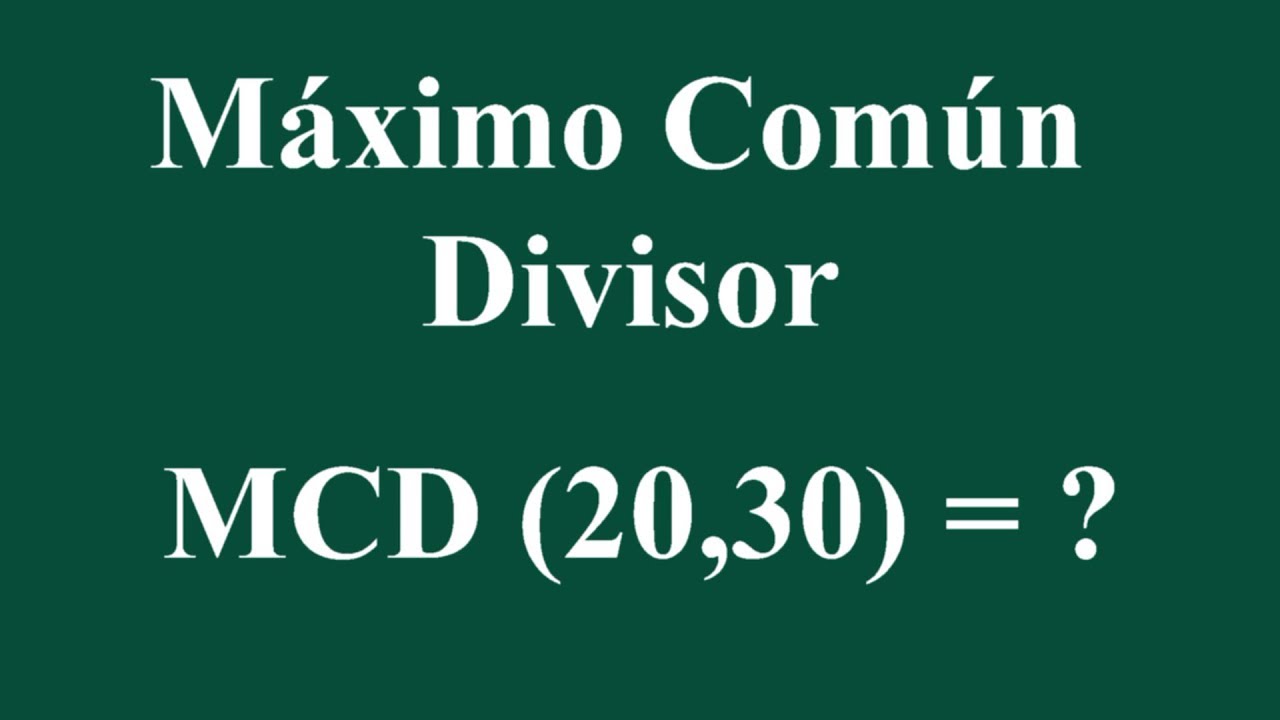 Máximo Común Divisor MCD (20,30)