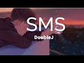 DoubleJ - SMS (Lyrics)