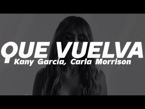 Kany García, Carla Morrison - Que Vuelva 💔 (Letra)