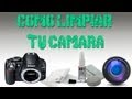 Como limpiar tu cámara Reflex ( Objetivo, Espejo y ...