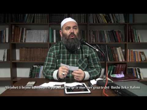 A lejohet ti bëjmë kusht burrit para martese që të mos mer grua të dytë? - Hoxhë Bekir Halimi