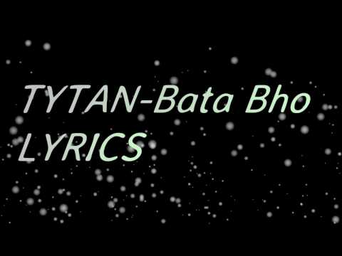 Tytan Bata Bho (Lyrics)